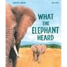 What the Elephant Heard