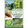 Building a Better Garden: DIY Gardening Projects
