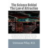 The Science Behind The Law of Attraction: A Step-by-Step Guide to Putting the Brain Science Behind The Law of Attraction to Work For You