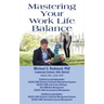 Mastering Your Work Life Balance