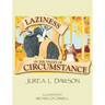 Laziness in the Valley of Circumstance