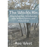 The Witch's Kin: Deepening Your Relationship with Nature, Spirits, and Humankind