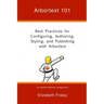 Arbortext 101: Best Practices for Configuring, Authoring, Styling, and Publishing with Arbortext
