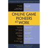 Online Game Pioneers at Work