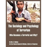The Sociology and Psychology of Terrorism: Who Becomes a Terrorist and Why?