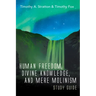 Human Freedom, Divine Knowledge, and Mere Molinism Study Guide