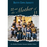 22 and the Mother of 11: An Alaska Frontier Instant Mother's Story