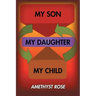 My Son, My Daughter, My Child
