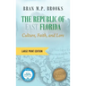 The Republic of East Florida (Large Print Edition): Culture, Faith, and Lore