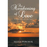 An Awakening of Love: A Peek Beyond the Veil