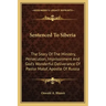 Sentenced To Siberia: The Story Of The Ministry, Persecution, Imprisonment And God's Wonderful Deliverance Of Pastor Malof, Apostle Of Russi