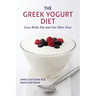 The Greek Yogurt Diet: Lose Belly Fat and Get Slim Now