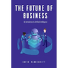 The Future of Business: An Introduction to Artificial Intelligence