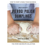 Amsterdam's Pierogi Polish Dumplings: The Story and Recipe Collection