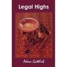 Legal Highs: A Concise Encyclopedia of Legal Herbs and Chemicals with Psychoactive Properties Second Edition