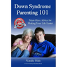 Down Syndrome Parenting 101: Must-Have Advice for Making Your Life Easier