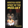 Mentchu-Hotep and the Spirit of the Medjay