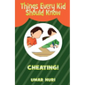 Things Every Kid Should Know CHEATING