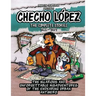 Checho Lopez The Complete Stories 1988 - 1991: The hilarious and unforgettable misadventures of the endearing urban antihero