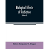 Biological effects of radiation; mechanism and measurement of radiation, applications in biology, photochemical reactions, effects of radiant energy o