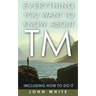 Everything You Want to Know about TM -- Including How to Do It