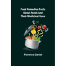 Food Remedies Facts About Foods And Their Medicinal Uses