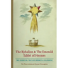 The Kybalion & The Emerald Tablet of Hermes: Two Essential Texts of Hermetic Philosophy