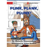 Plink, Plank, Plunk