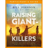 Raising Giant-Killers Participant's Guide: Releasing Your Child's Divine Destiny Through Intentional Parenting