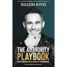 The Authority Playbook: How to Become The #1 Authority in Your Niche