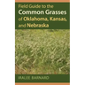 Field Guide to the Common Grasses of Oklahoma, Kansas, and Nebraska