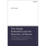 The Single Individual and the Searcher of Hearts: A Retrieval of Conscience in the Work of Immanuel Kant and Søren Kierkegaard