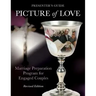 Picture of Love - Engaged Presenter's Guide Revised Edition: Marriage Preparation Program for Engaged Couples