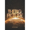 The Big Picture: Thirty-six Sessions to Intellectual & Spiritual Clarity
