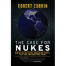 The Case for Nukes: How We Can Beat Global Warming and Create a Free, Open, and Magnificent Future