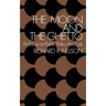 The Moon and the Ghetto: An Essay on Public Policy Analysis