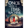 Once Upon a Time Machine