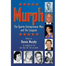 Murph: The Sports Entrepreneur Man and His Leagues