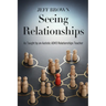 Seeing Relationships: As Taught by an Autistic ADHD Relationships Teacher