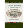 Ptsd and Hemingway's "a Way You'll Never Be" the Mark of Confidence