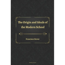 The Origin and Ideals of the Modern School