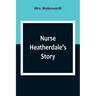 Nurse Heatherdale's Story