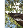 The Trees Are Speaking: Dispatches from the Salmon Forests