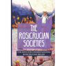 The Rosicrucian Societies: The Keys For Understanding Rosicrucian Belief: Rosicrucian Books