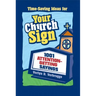 Your Church Sign: 1001 Attention-Getting Sayings