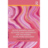 Active Learning Lessons, Activities, and Assignments for the Modern Social Work Educator