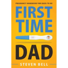First Time Dad: Pregnancy Handbook for Dads-To-Be