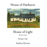 House of Darkness House of Light: The True Story Volume One