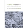 We Dream Together: Dominican Independence, Haiti, and the Fight for Caribbean Freedom