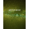 Sketch Book: Space Activity Sketch Book For Kids Notebook For Drawing, Sketching, Painting, Doodling, Writing Sketch Book For Drawi